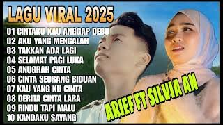 CINTAKU KAU ANGGAP DEBU - FULL ALBUM LAGU POP MELAYU SILVIA AN FEAT ARIEF PUTRA ENAK DI DENGAR