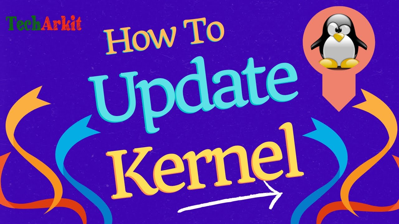 Linux Kernel smooth update | Tech Arkit | Upgrade | Boot Settings