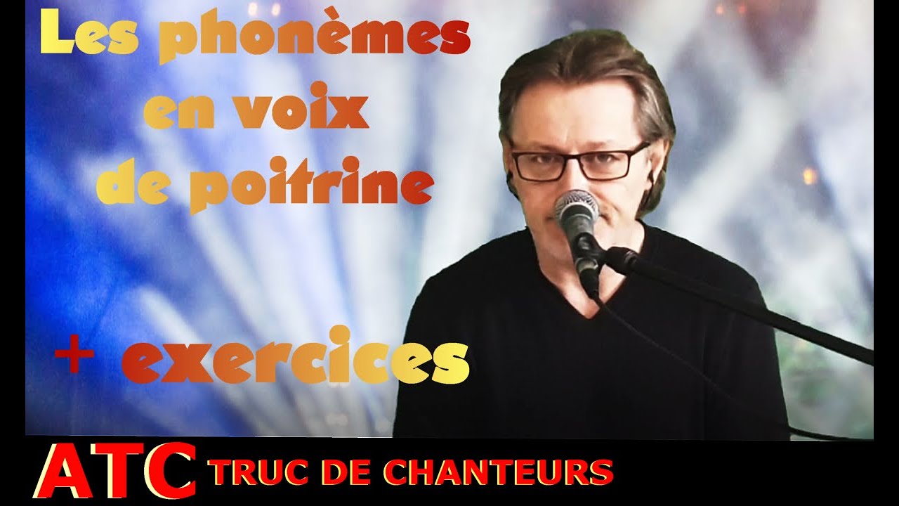 ATC 10 LES PHONEMES EN VOIX DE POITRINE (Technique de chant)