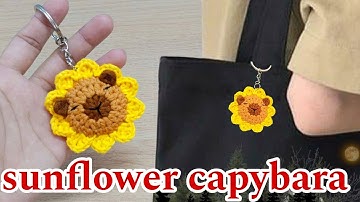 Crochet sunflower Capybara keychain | Hướng dẫn móc Capybara hoa hướng dương làm móc khóa