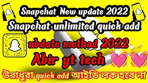 Snapchat Unlimited quick add || ubdate method 2022 || উরাধুরা quick add আইডি লক হবে না