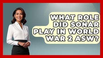 What Role Did Sonar Play In World War 2 ASW? - Second World War Files