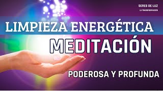 ‍♂Meditación Limpieza Energética✨ Limpia energía negativa✨ Poderosa y profunda limpieza