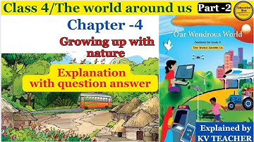 Growing up with nature/ chapter 4 Evs/ class 4/ explanation with question answers new textbook #evs