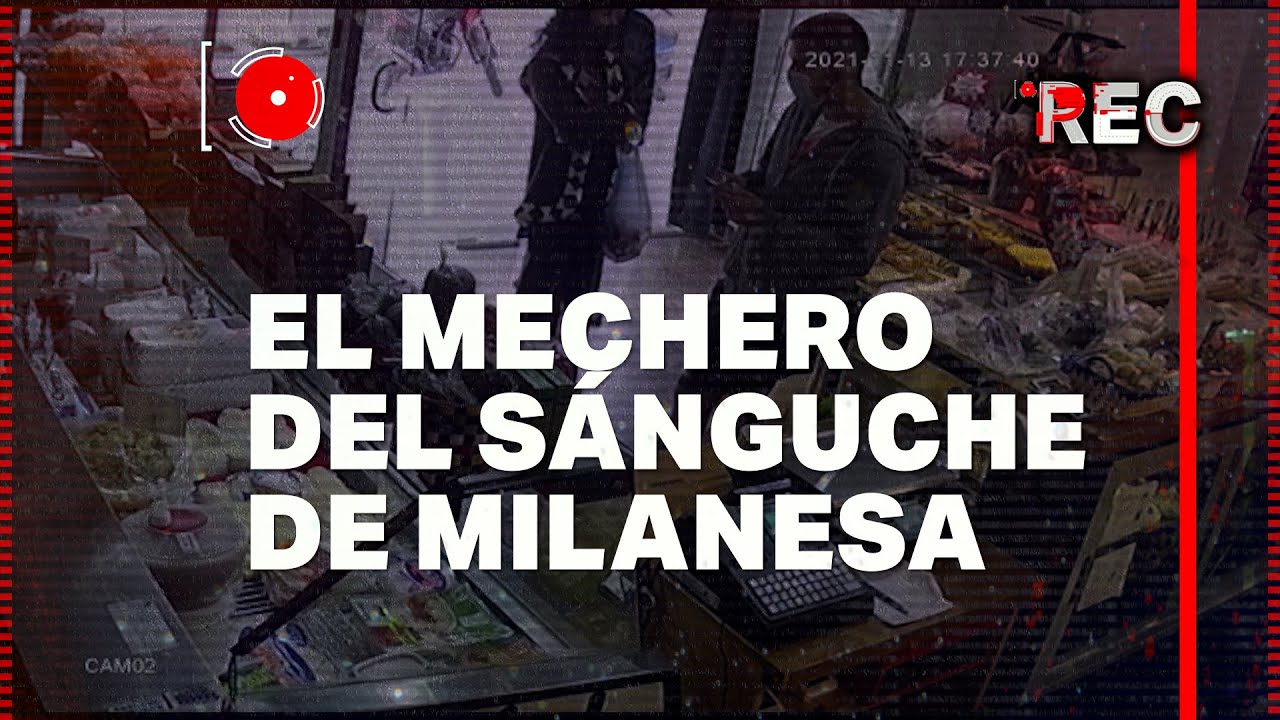 EL MECHERO DEL SÁNGUCHE DE MILANESA - 🚨 #REC 🚨