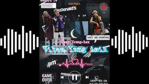 Young-lex — Vibes Yang Asik (Lagu terbaru 2021)