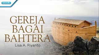 Gereja Bagai Bahtera - Lisa A. Riyanto (with lyric)