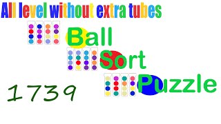 Ball Sort Puzzle Level 1739 🎯 All level without extra tube 😂 Game Walkthrough 😘
