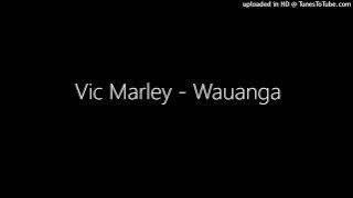 Vic Marley - Wauanga