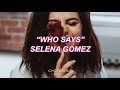 ★日本語訳★Who Says - Selena Gomez