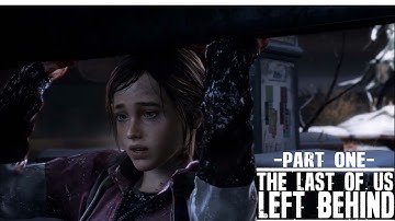 The Last Of Us Left Behind #1 -  Back In a Flash [No Commentary]