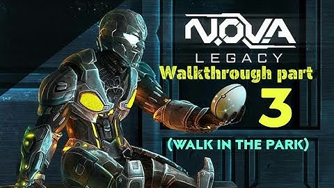 NOVA Legacy: WalkThrough-Part 3 (Walk In The Park) । Android Game Play । Game With Evan
