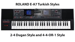 Roland E-A7 Turkish Style demo: 2- 4-Dugan Style  and 4-4-OR-1 Style