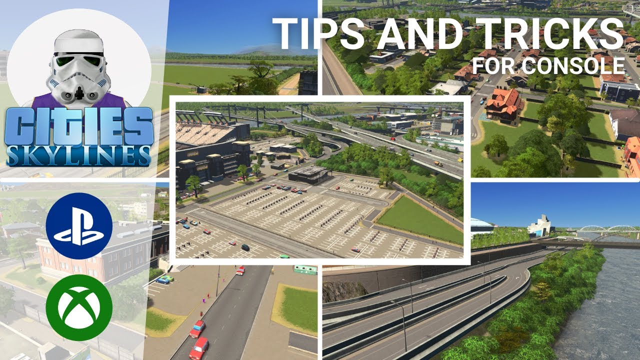Cities: Skylines [XBOX/PS4] - Tips and Tricks on