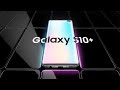 Samsung Galaxy S10 & S10+ Official Trailer