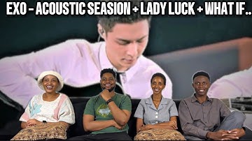 Our Reaction To EXO(엑소)- Acoustic Session + Lady Luck +(시선둘,시선하나)What If..