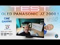 Test  tv oled panasonic jz 2000  cinma et gaming