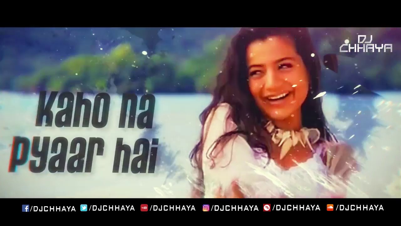 Kaho Na Pyaar Hai  Remix  DJ Chhaya