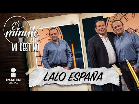 Lalo España en El minuto que cambió mi destino | Programa completo