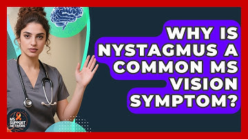 Why Is Nystagmus A Common MS Vision Symptom? - MS Support Network
