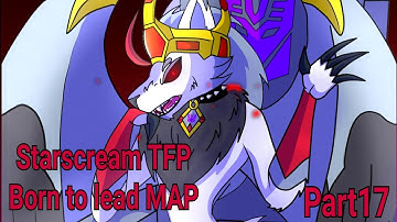 Born to lead MAP-Part 17~ Starscream TFP