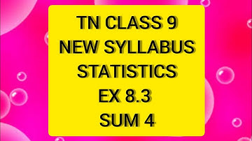 TN Samacheer 9 Maths New Syllabus Statistics Ex 8.3 Sum 4 .