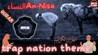[Trap Nation Theme] Quran [4K] [no Ads] [ An-Nisa النساء ]  KARIM MANSOURI كريم منصوري
