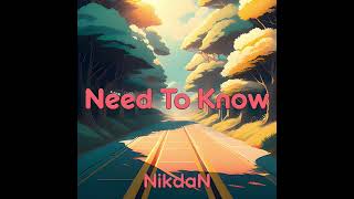 NikdaN - Need To Know (Official Audio)