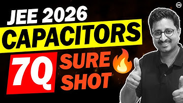 JEE 2026 - Capacitors 7 Expected Ques🔥 | +4 Marks in Physics | Eduniti | Mohit Sir