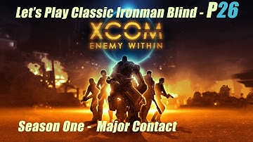 XCom Enemy Within Part 26 First Season [Blind] Classic Ironman w/ 2nd Wave Options
