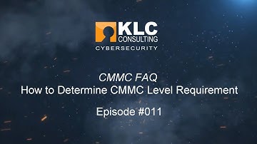 CMMC FAQ How To Determine CMMC Level KLC Consulting Episode#011