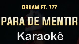 Oruam ft. Chris MC, WIU - Para de Mentir - Karaoke Playback Instrumental