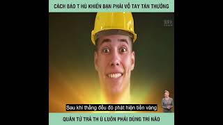 Quân tử trả thù luôn phải dùng trí não.