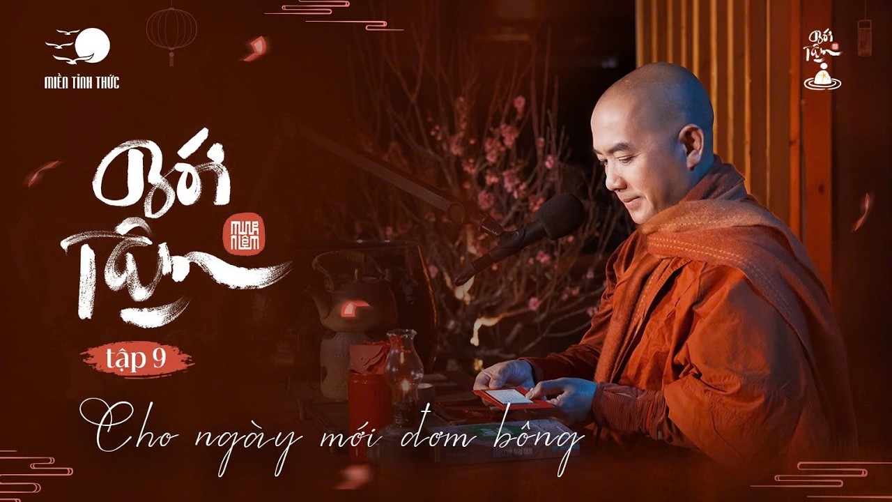 Bói Tâm EP9 | Cho Ngày Mới Đơm Bông | Thầy Minh Niệm