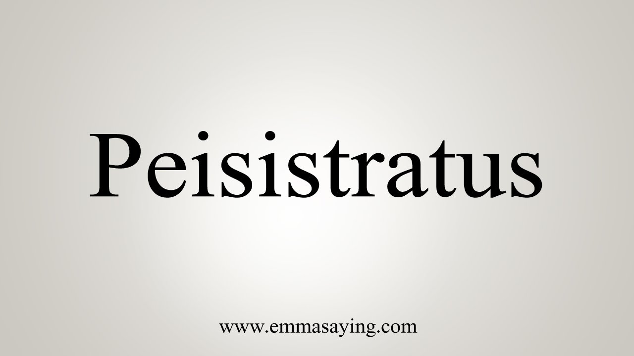 How To Say Peisistratus YouTube
