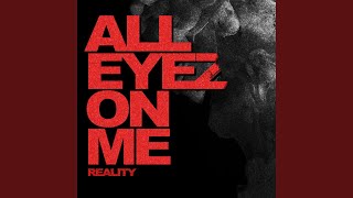All Eyez On Me - Reality