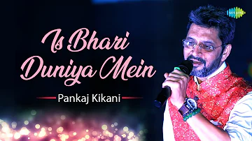 Iss Bhari Duniya Mein | Pankaj Kikani | Hindi Cover Song | Saregama Open Stage