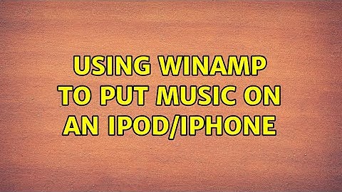 Using WinAmp to put music on an iPod/iPhone (3 Solutions!!)