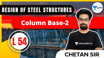 L 54 | Column Base -2 | Design of Steel Structures #GATE #ESE2021 by Chetan Sir