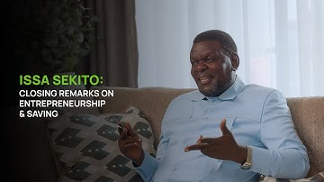 Entrepreneurship & Saving - Closing Insights from Issa Sekito