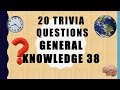 20 Trivia Questions (General Knowledge) No. 38