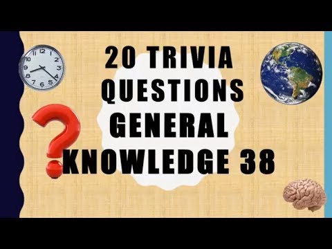 20 Trivia Questions (General Knowledge) No. 38