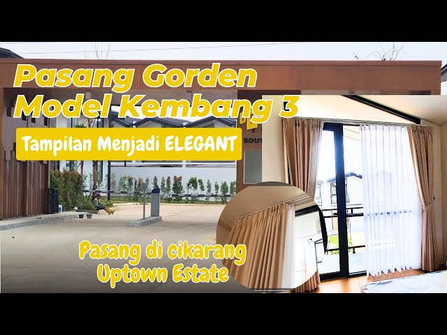 PASANG GORDEN DI JENDELA MINIMALIS | Gorden Model Kembang 3 Nuansa Menjadi Elegant | Uptown Estate