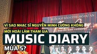 Vì sao nhạc sĩ Nguyễn Minh Cường không mời Hoài Lâm tham gia Music Diary mùa 5?