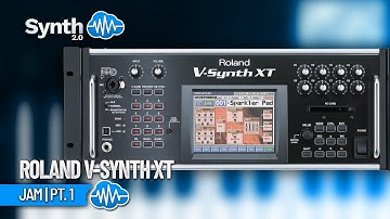 ROLAND V-SYNTH XT | JAM | PT. 1