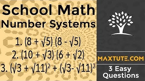 Number systems: Irrational numbers and algebraic identities - 3 Questions