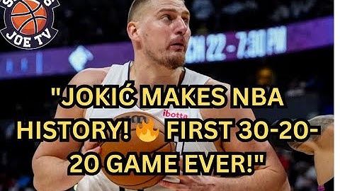 Nikola Jokić Makes NBA History with Unreal 30-20-20 Triple-Double!