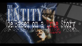 (de)Based on a True Story: The Entity