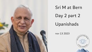 Sri M at Bern Day 2 part 2 Upanishads and  Q&A