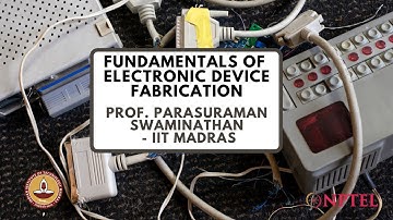 Course Introduction - Fundamentals of Electronic Device Fabrication